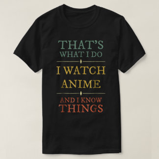 Camiseta Anime Watcher Quote Geek Humor Typography