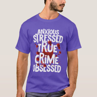 Camiseta Anious Stressedrue Crime Obsessedrue Mu vint