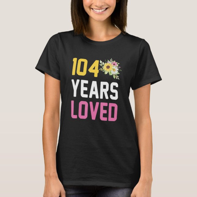 Camiseta Aniversário De 104 Anos Mãe Vovó De 104 Anos Amada (Frente)