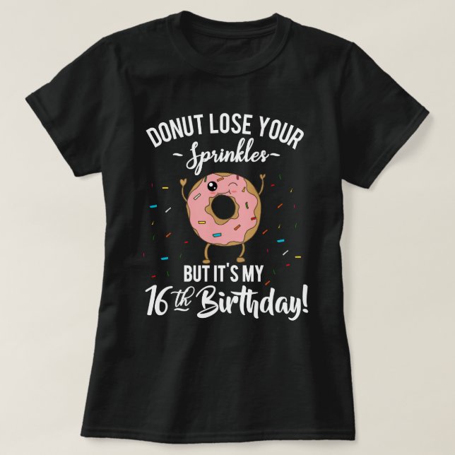 Camiseta Aniversário de 16 anos Funny Donut Sweet Sixteen F (Frente do Design)