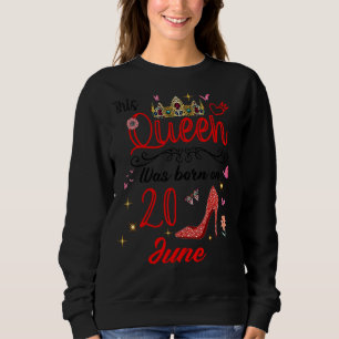 Camiseta Aniversário De 20 De Junho Esta Rainha Foi Nascer 