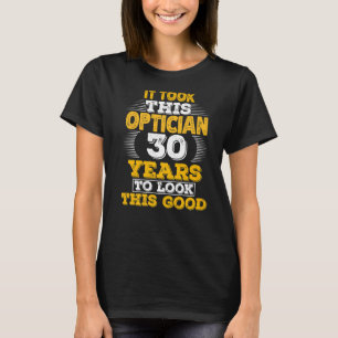 Camiseta aniversário de 30 anos de 30 anos para um óptico