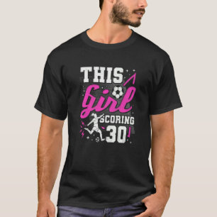 Camiseta aniversário de 30 anos, Esta Garota Pontuando 30 A
