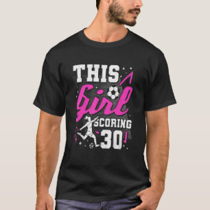 Camiseta aniversário de 30 anos, Esta Garota Pontuando 30 A