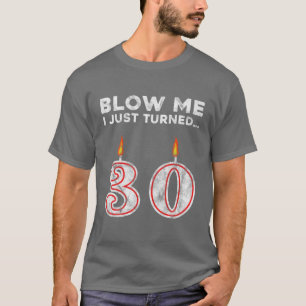Camiseta aniversário de 30 anos Me Explode, Eu Acabei De F