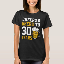 Camiseta aniversário de 30 anos para saudações e cervejas a
