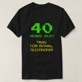 Camiseta aniversário de 40 anos: Diversão, Olhar De 8 Bits,