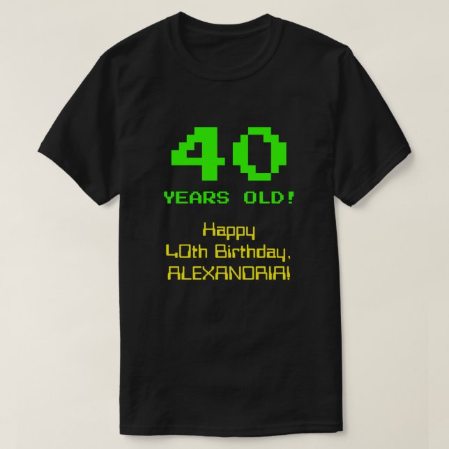 Camiseta aniversário de 40 anos: Diversão, Olhar De 8 Bits, (Frente do Design)