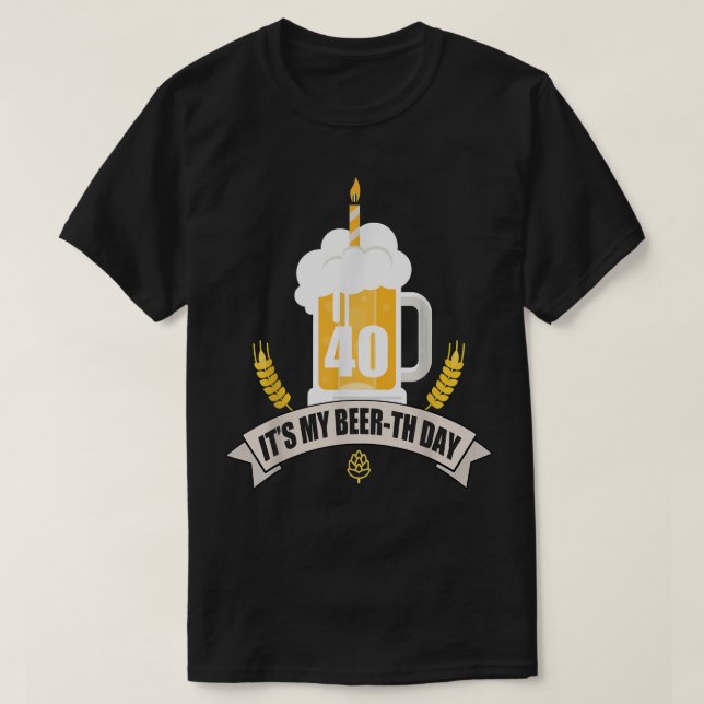 Camiseta aniversário de 40 anos é minha cerveja do dia da c (Frente do Design)