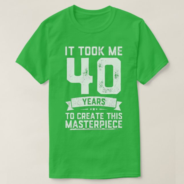 Camiseta aniversário de 40 anos Gag Gift Idea Engraçado Jok (Frente do Design)