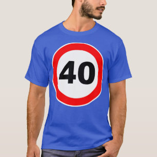 Camiseta aniversário de 40 anos Gift Road Sign aniversário