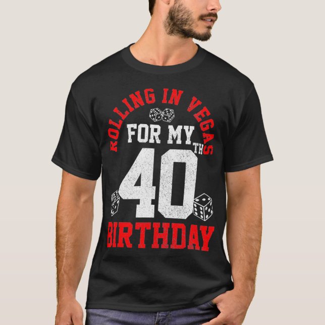 Camiseta aniversário de 40 anos Las Vegas Trip Rolling Dice (Frente)