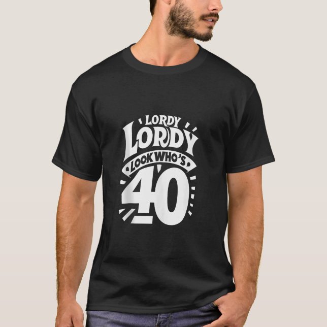 Camiseta aniversário de 40 anos Lordy Olhar Quem Tem 40 Tan (Frente)