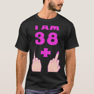 Camiseta aniversário de 40 anos para Mulheres Eu Sou 38 Mai