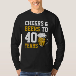 Camiseta aniversário de 40 anos para saudações e cervejas a