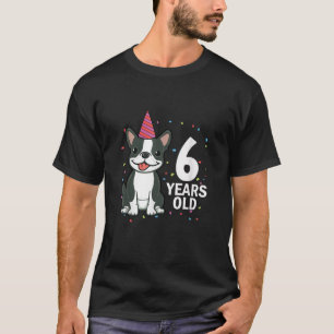 Camiseta Aniversário de 6 anos Boston Terrier Dog 6