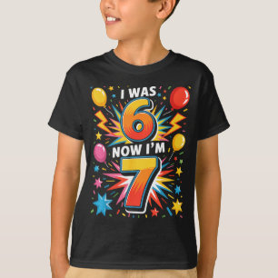 Camiseta Aniversário de 7 Anos Eu Era 6 Agora Sou 7 67 Cria