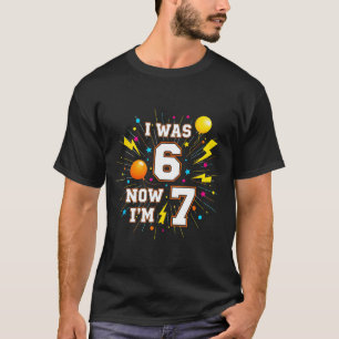 Camiseta Aniversário de 7 Anos Eu Era 6 Agora Sou 7 67 Cria