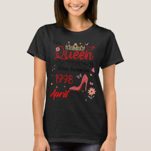 Camiseta Aniversário De Abril De 1998 Esta Rainha Foi Nasce