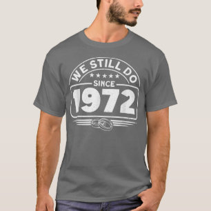 Camiseta Aniversário De Casamento Ainda Fazemos Desde O Cas