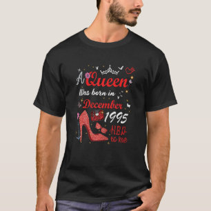 Camiseta Aniversário De Dezembro De 1995 Esta Rainha Foi Na