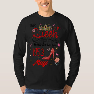 Camiseta Aniversário De Maio De 1953 Esta Rainha Foi Nascer
