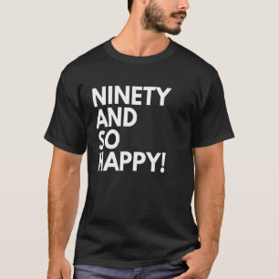 Camiseta Aniversário do 90 90 anos e tão feliz