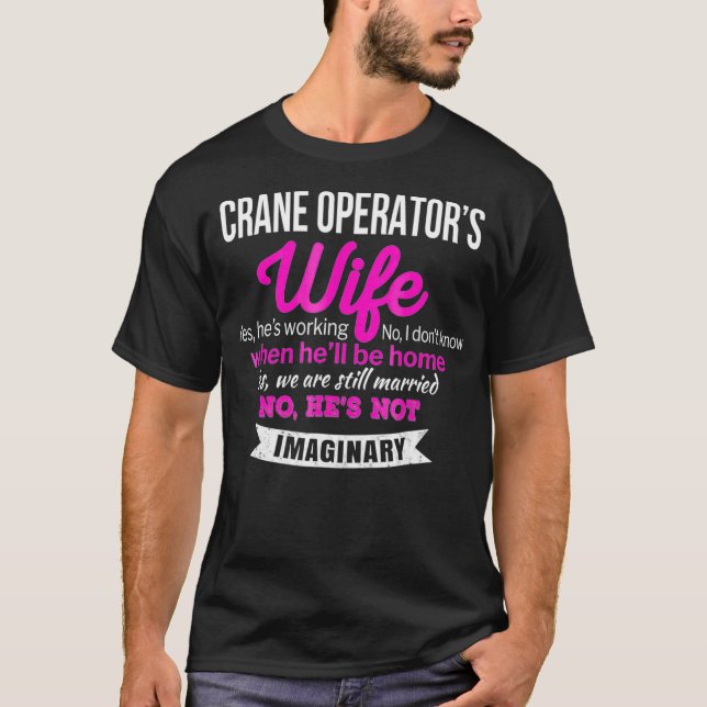 Camiseta Aniversário do Crane Operator Wife Gift Engraçado (Frente)
