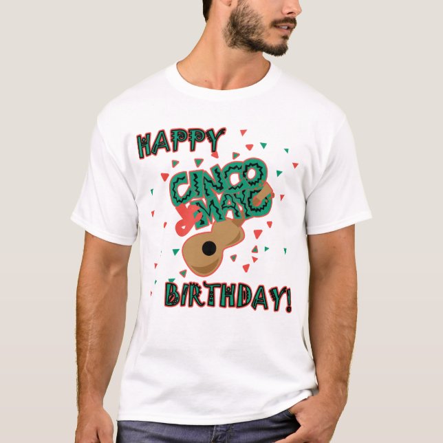 Camiseta Aniversário feliz de Cinco de Mayo! (Frente)