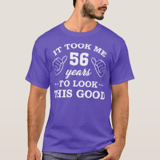 Camiseta Aniversário Levou 56 Anos Para Parecer Tão Bom Eng