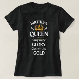 Camiseta Aniversário Rainha; cante a minha glória