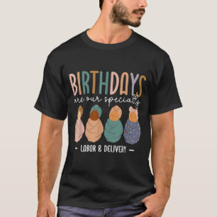 Camiseta Aniversários de trabalho de parto e parto são espe