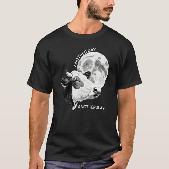 Camiseta Another Day Another Slay Cow Moon Motivational Quo (Frente)