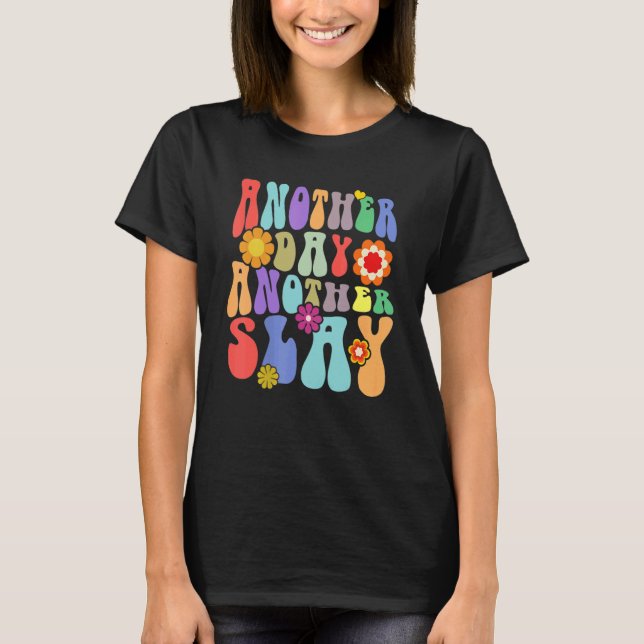 Camiseta Another Day Another Slay Groovy Inspired Positive  (Frente)