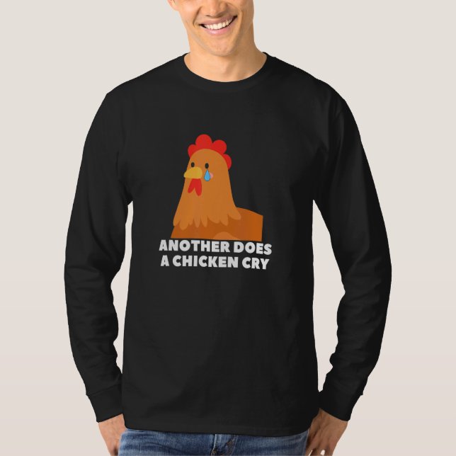 Camiseta Another does a chicken cry  animal meme (Frente)