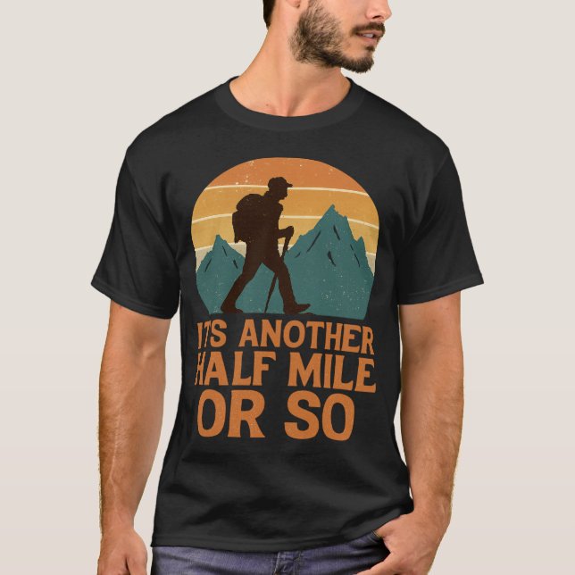 Camiseta Another Half Mile Hiking Hiker Mountain Backpacker (Frente)