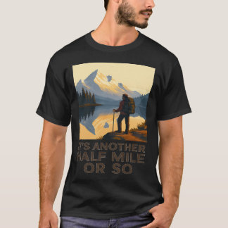 Camiseta Another Half Mile Hiking Hiker Mountain Backpacker