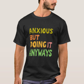 Camiseta Ansioso Mas Fazendo De Qualquer Jeito Citação vint