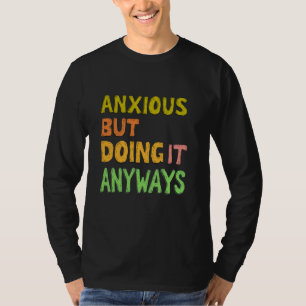Camiseta Ansioso, mas fazendo isso de qualquer forma, cite