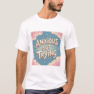 Camiseta Ansioso mas tentando