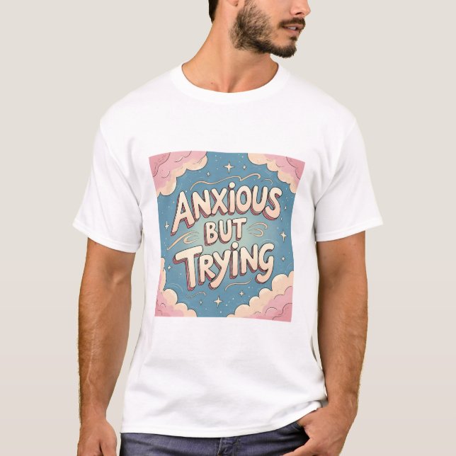 Camiseta Ansioso mas tentando (Frente)