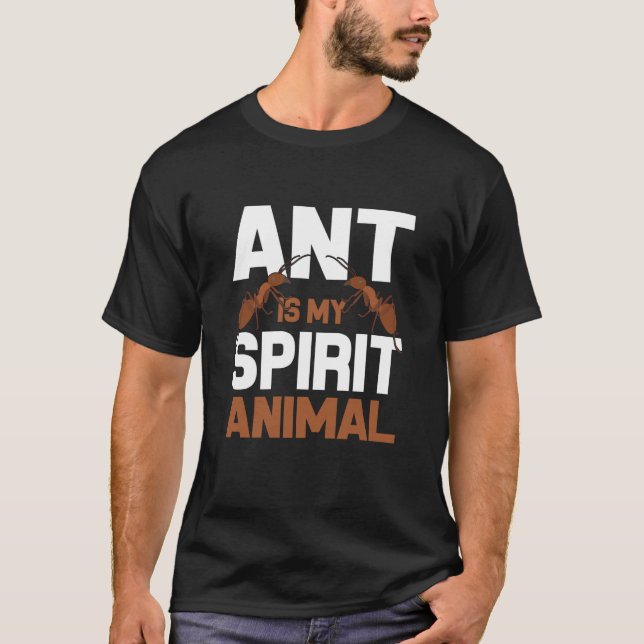 Camiseta Ant Is My Spirit Animal I Ant Farm I Ant (Frente)