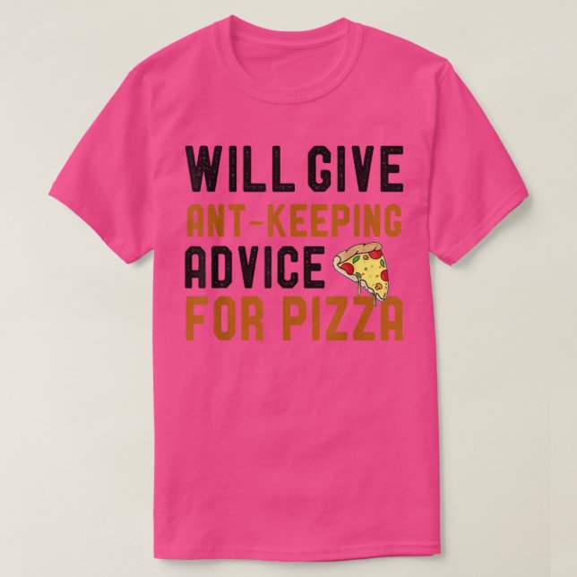 Camiseta Ant Keeping & Pizza Lover Will Give Advice For Piz (Frente do Design)
