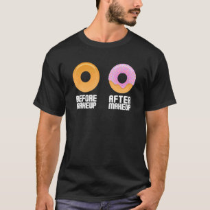 Camiseta Antes Da Maquiagem Após A Maquiagem, Rosquinha De