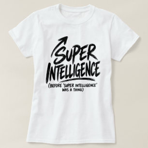 Camiseta Antes da Super Inteligência ser uma coisa Diversão