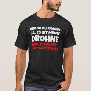 Camiseta Antes De Du Fragst Ja Es Ist Meine Drone Nein Du D