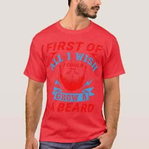 Camiseta Antes de mais, gostaria de fazer crescer uma barba