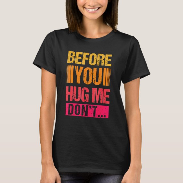 Camiseta Antes de me abraçar Não (Frente)