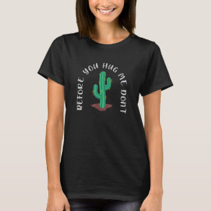 Camiseta Antes de Me Abraçar Não  Não Um Abraçador Cactus 2