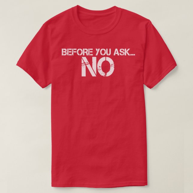CAMISETA ANTES DE PEDIR O N.O 1 (Frente do Design)